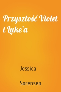 Przyszłość Violet i Luke’a