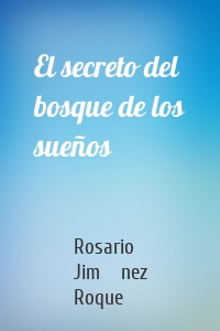 El secreto del bosque de los sueños