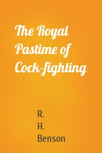 The Royal Pastime of Cock-fighting