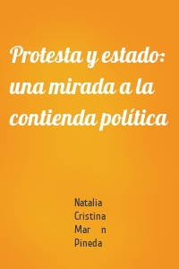 Protesta y estado: una mirada a la contienda política