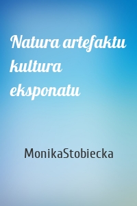 Natura artefaktu kultura eksponatu