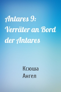 Antares 9: Verräter an Bord der Antares