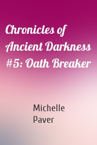 Chronicles of Ancient Darkness #5: Oath Breaker