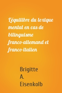 L'équilibre du lexique mental en cas de bilinguisme franco-allemand et franco-italien