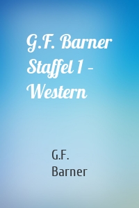 G.F. Barner Staffel 1 – Western