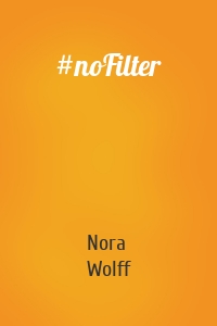#noFilter
