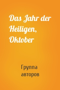 Das Jahr der Heiligen, Oktober