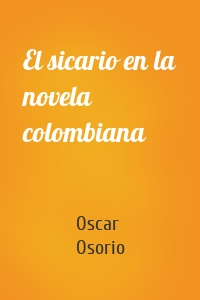 El sicario en la novela colombiana