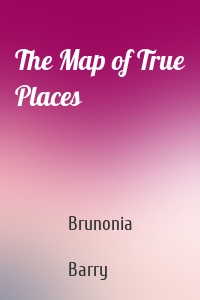 The Map of True Places