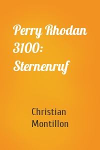 Perry Rhodan 3100: Sternenruf