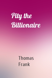 Pity the Billionaire