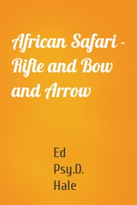 African Safari - Rifle and Bow and Arrow