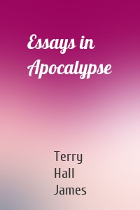 Essays in Apocalypse