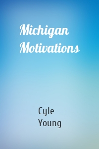 Michigan Motivations