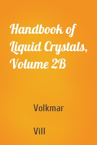 Handbook of Liquid Crystals, Volume 2B