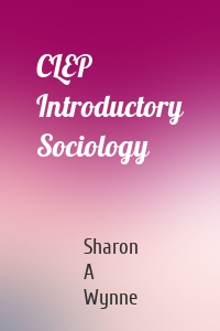 CLEP Introductory Sociology