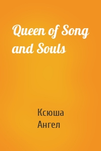 Queen of Song and Souls