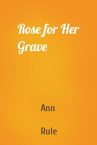 Rose for Her Grave