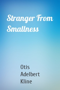 Stranger From Smallness