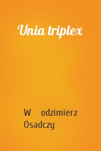 Unia triplex