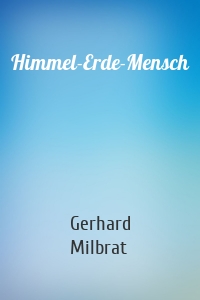 Himmel-Erde-Mensch