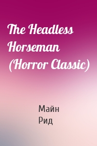 The Headless Horseman (Horror Classic)