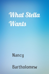 What Stella Wants
