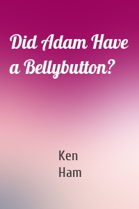 Did Adam Have a Bellybutton?