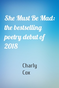 She Must Be Mad: the bestselling poetry debut of 2018