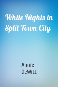 White Nights in Split Town City