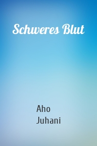 Schweres Blut