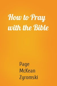 How to Pray with the Bible