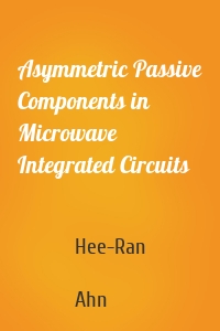 Asymmetric Passive Components in Microwave Integrated Circuits