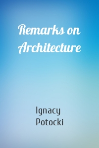 Remarks on Architecture