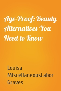 Age-Proof: Beauty Alternatives You Need to Know