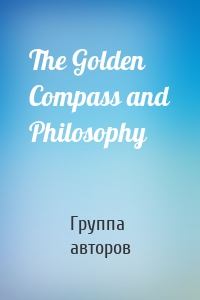 The Golden Compass and Philosophy