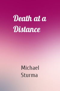 Death at a Distance