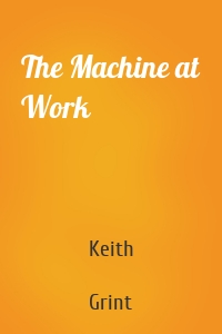 The Machine at Work