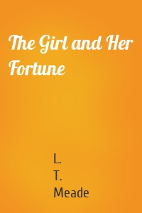 The Girl and Her Fortune