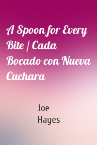 A Spoon for Every Bite / Cada Bocado con Nueva Cuchara