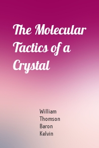 The Molecular Tactics of a Crystal