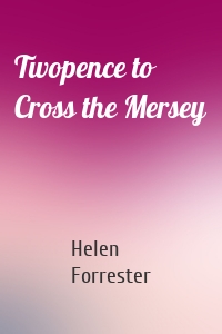 Twopence to Cross the Mersey