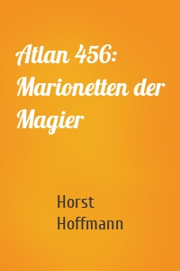 Atlan 456: Marionetten der Magier