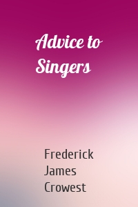 Advice to Singers