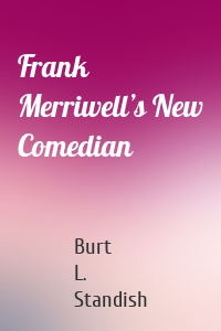 Frank Merriwell’s New Comedian