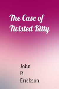 The Case of Twisted Kitty