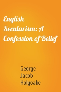 English Secularism: A Confession of Belief