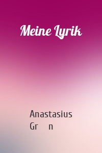 Meine Lyrik