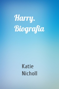 Harry. Biografia