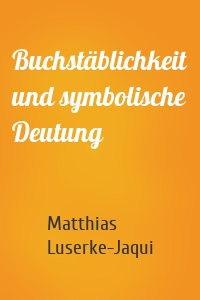 Buchstäblichkeit und symbolische Deutung